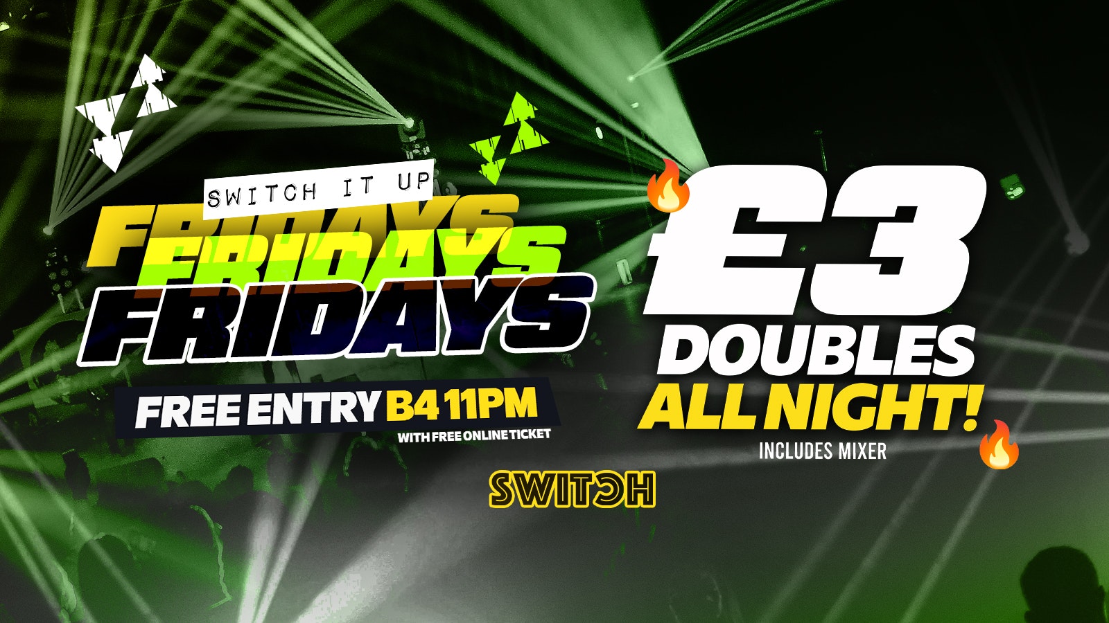 Fridays @ SWITCH | £3 Doubles ALL NIGHT