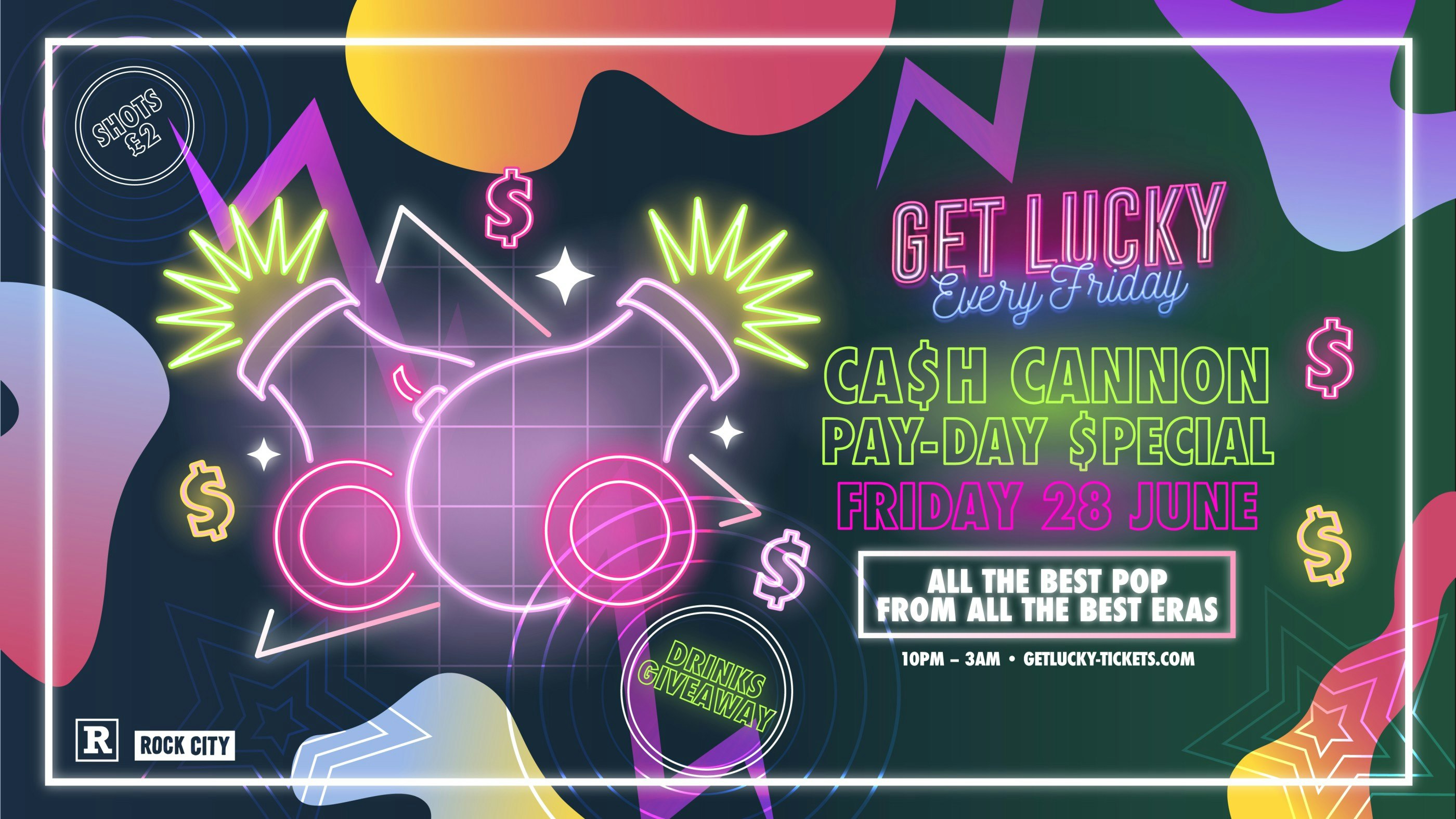 Get Lucky – CASH CANNON PAY-DAY SPECIAL (DRINKS GIVEAWAY) – Nottingham’s Biggest Friday Night – 28/06/24