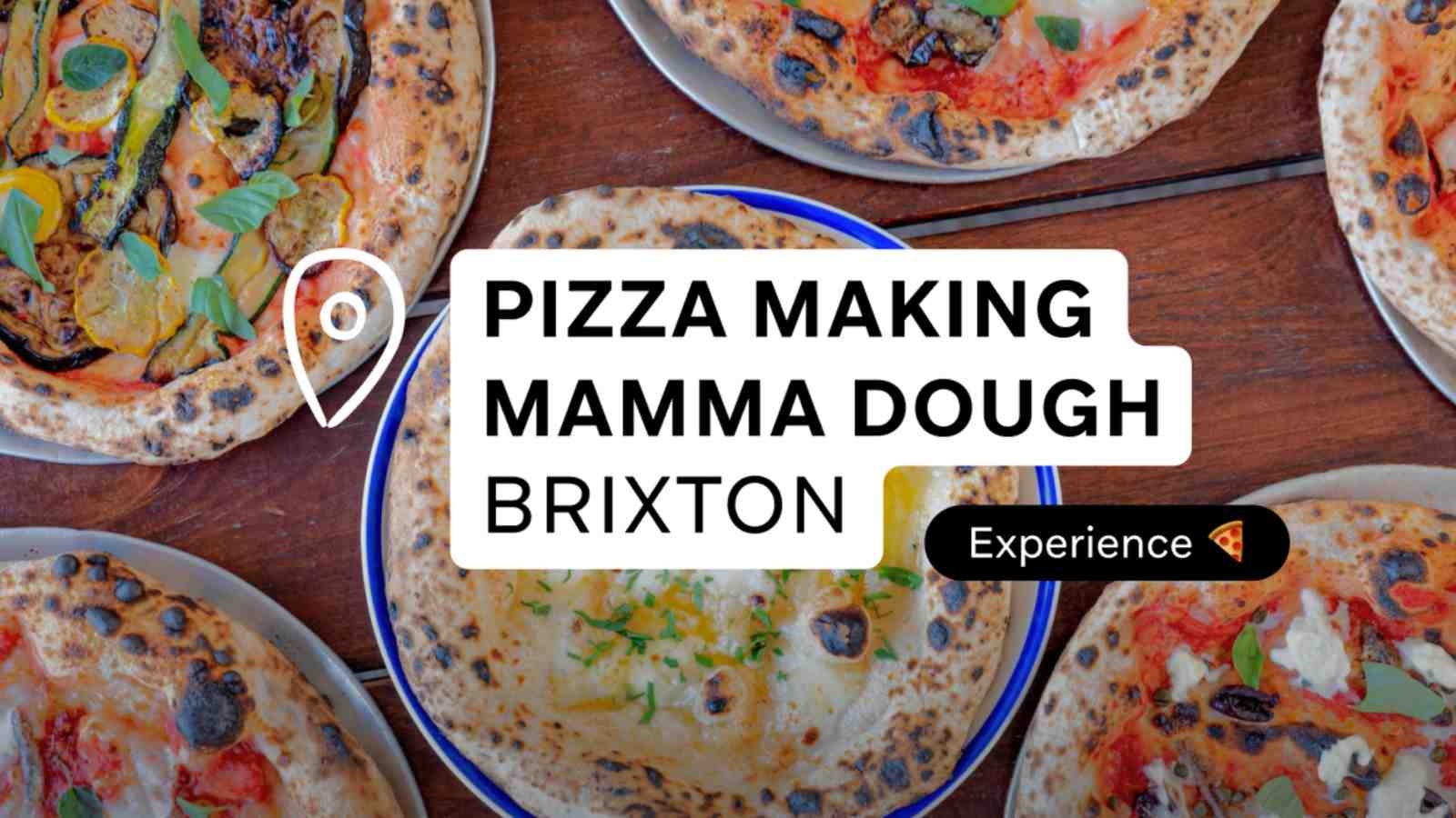 Wednesday | Pizza Making at Mamma Dough | Brixton