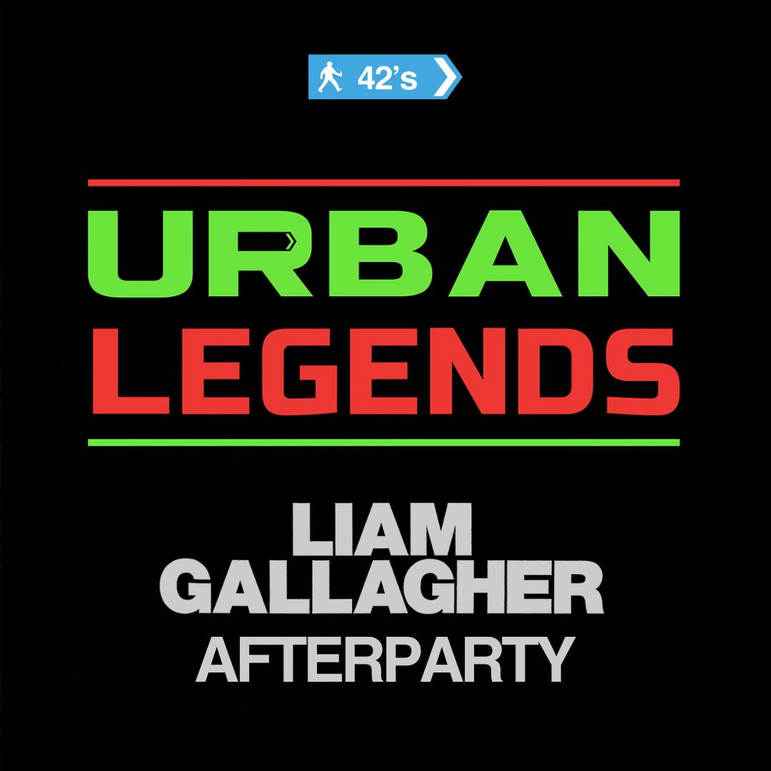 Urban Legends (Liam Gallagher Afterparty)