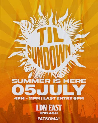 TIL' SUNDOWN: THE LONDON DAY PARTY - THE FINALE 