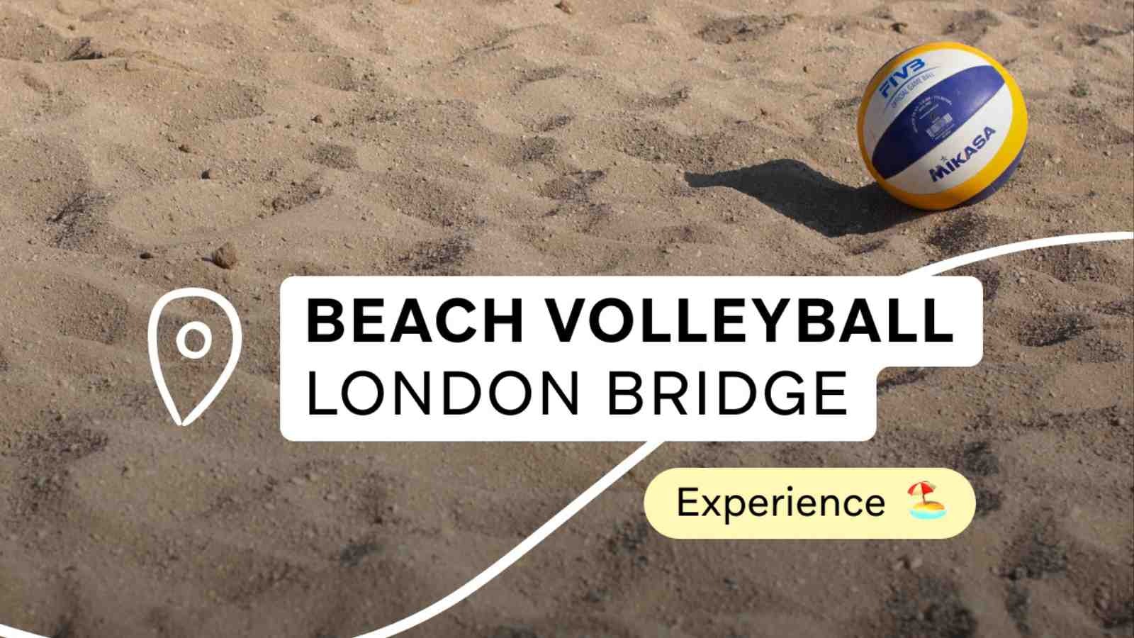 Tuesday | Singles Beach Volleyball | London Bridge (8PM)