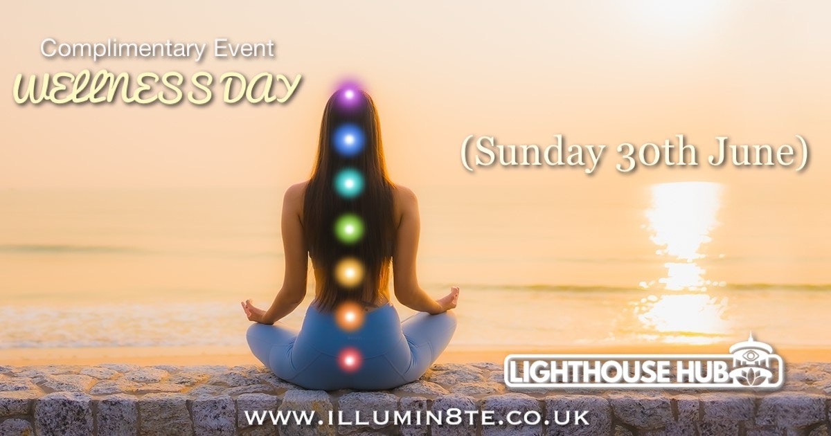 Wellness Day Complimentary  (Sunday 30th June 2024) @ THE LIGHTHOUSE 7pm