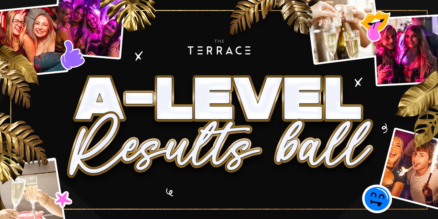 THE A-LEVEL RESULTS NIGHT BALL @ THE TERRACE EXETER