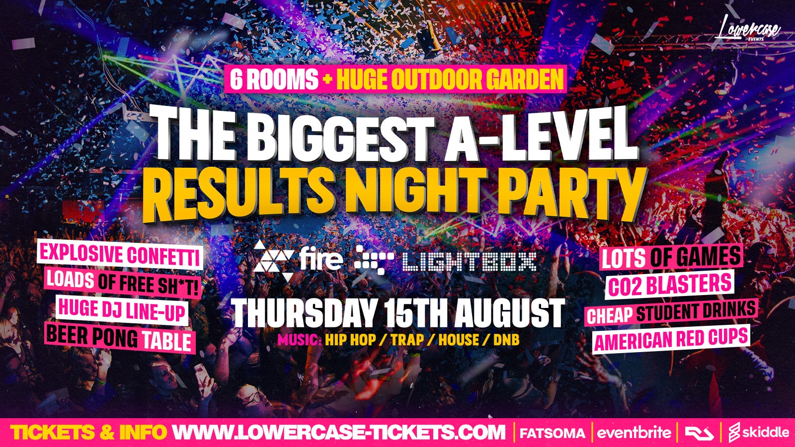 THE BIGGEST A-LEVEL RESULTS NIGHT PARTY @ FIRE & LIGHTBOX! 6 ROOMS + HUGE OUTDOOR GARDEN 🔥🔥🔥