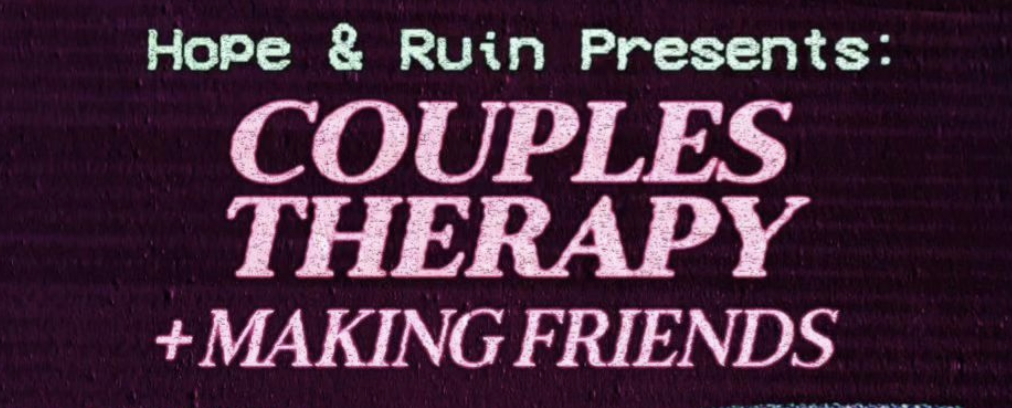 Couples Therapy + Making Friends *FREE ENTRY*