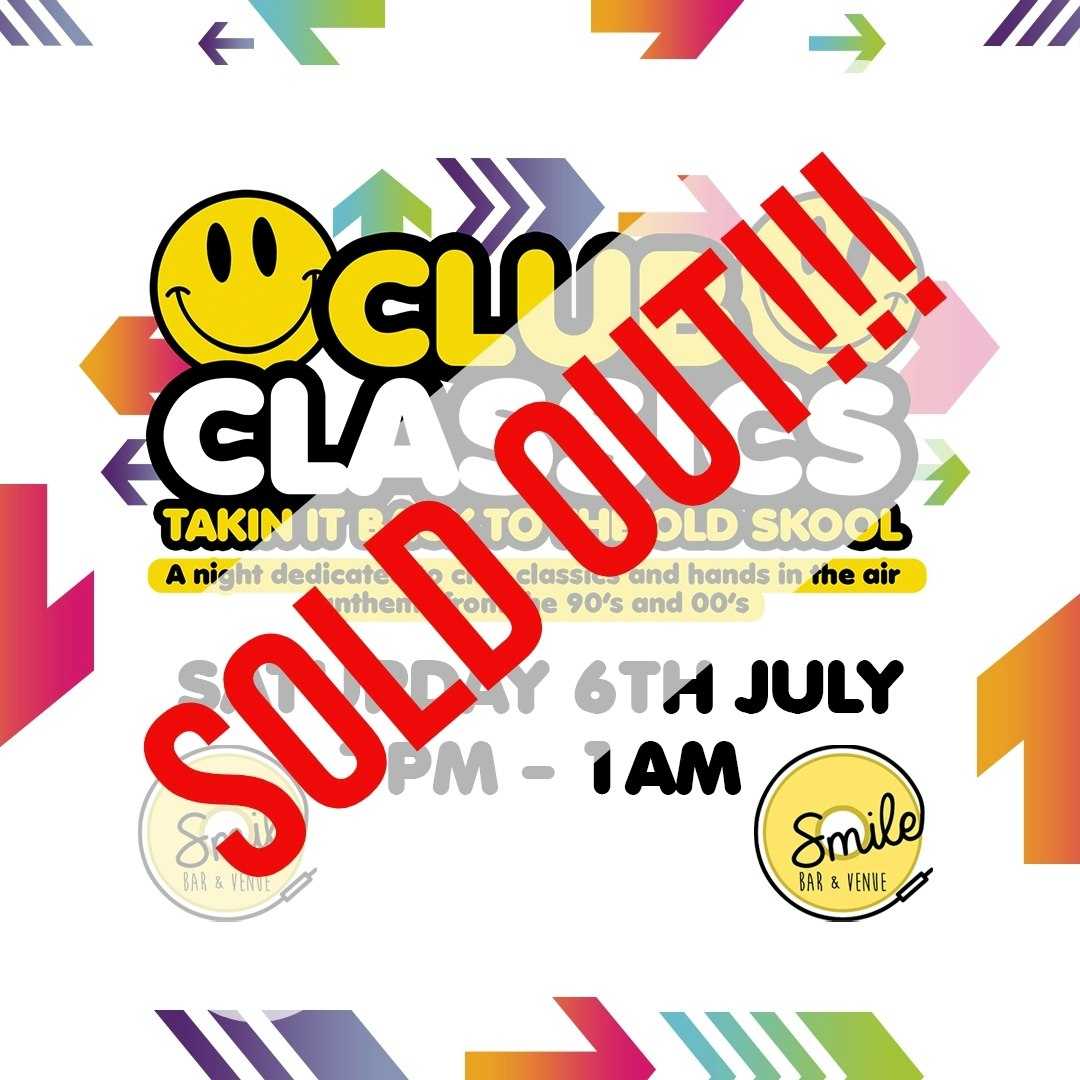 CLUB CLASSICS – ANTHEMS from the 90’s and 00’s SOLD OUT!