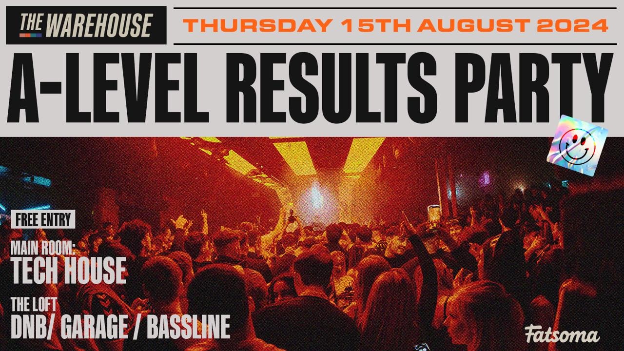 A-Level Results Party | FREE ENTRY