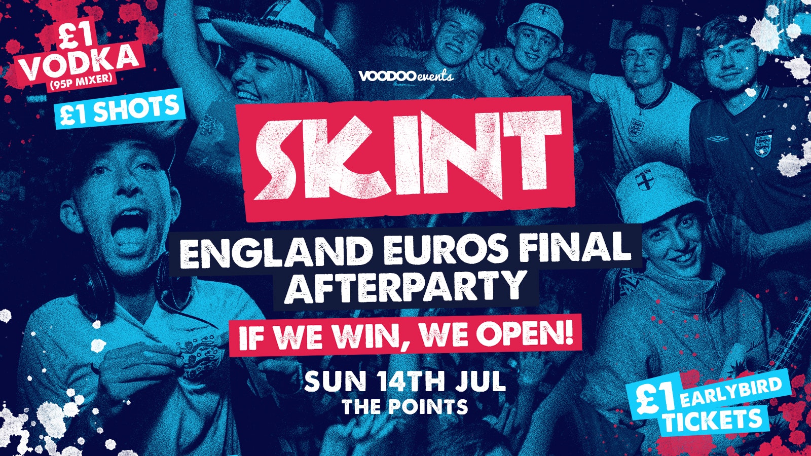 Skint – ENGLAND EUROS FINAL AFTERPARTY!! 🏴󠁧󠁢󠁥󠁮󠁧󠁿