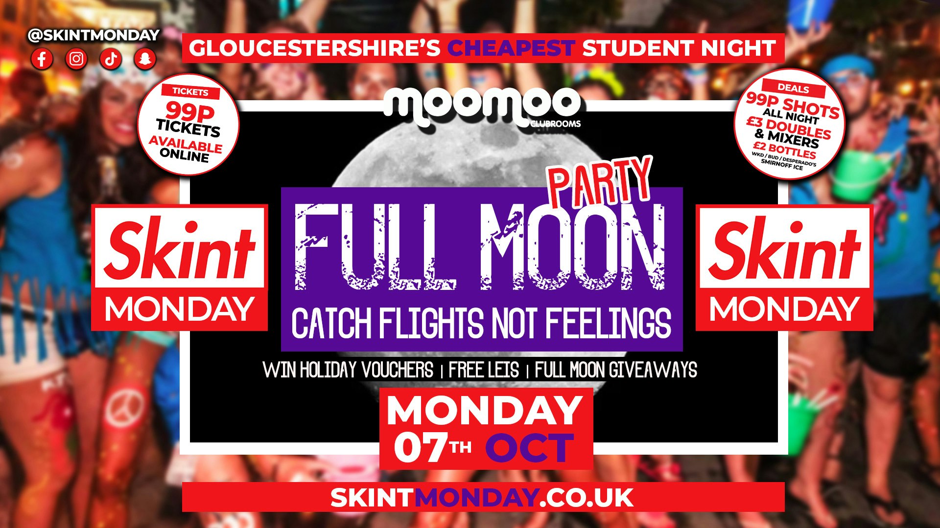 🤑 SKINT MONDAYS 💰 FULL MOON PARTY🌕 WEAR YOUR SKINT T-SHIRT FOR FREE ENTRY WITH SHOT!! 💰