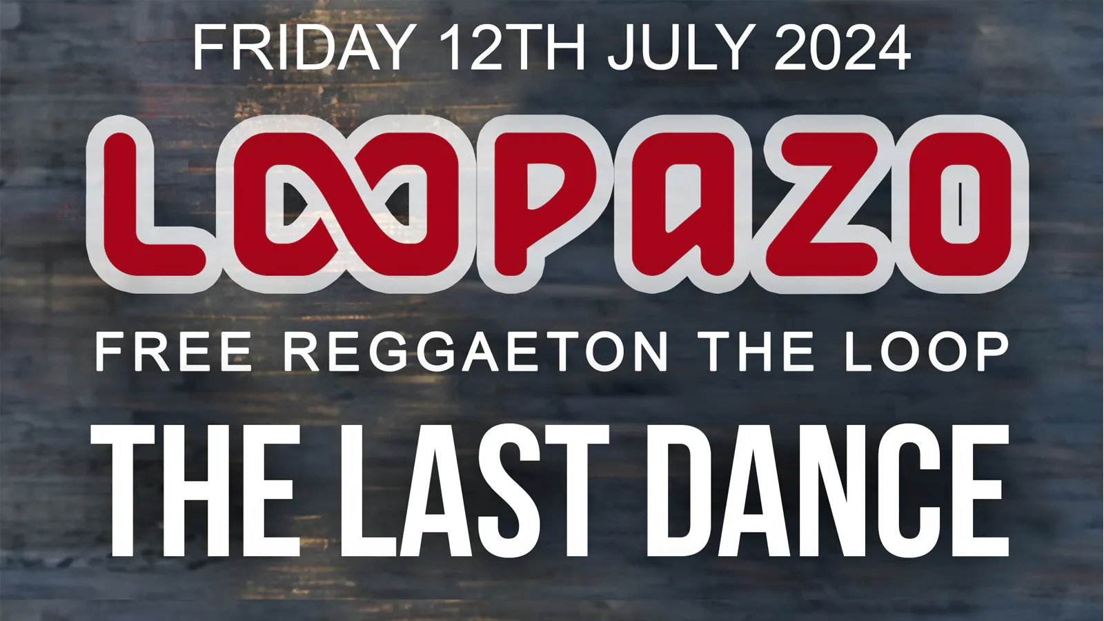 Reggaeton FREE ENTRY THE LOOP BAR FRIDAY. THE LAST DANCE. REGGAETON ...