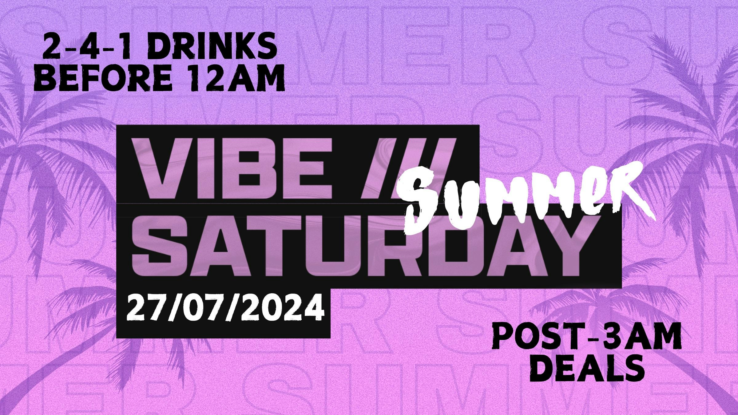 VIBE /// Summer Saturdays – 27.07.24