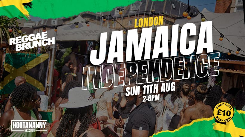 Reggae Brunch Presents - JAMAICA INDEPENDENCE - Sun 11th Aug