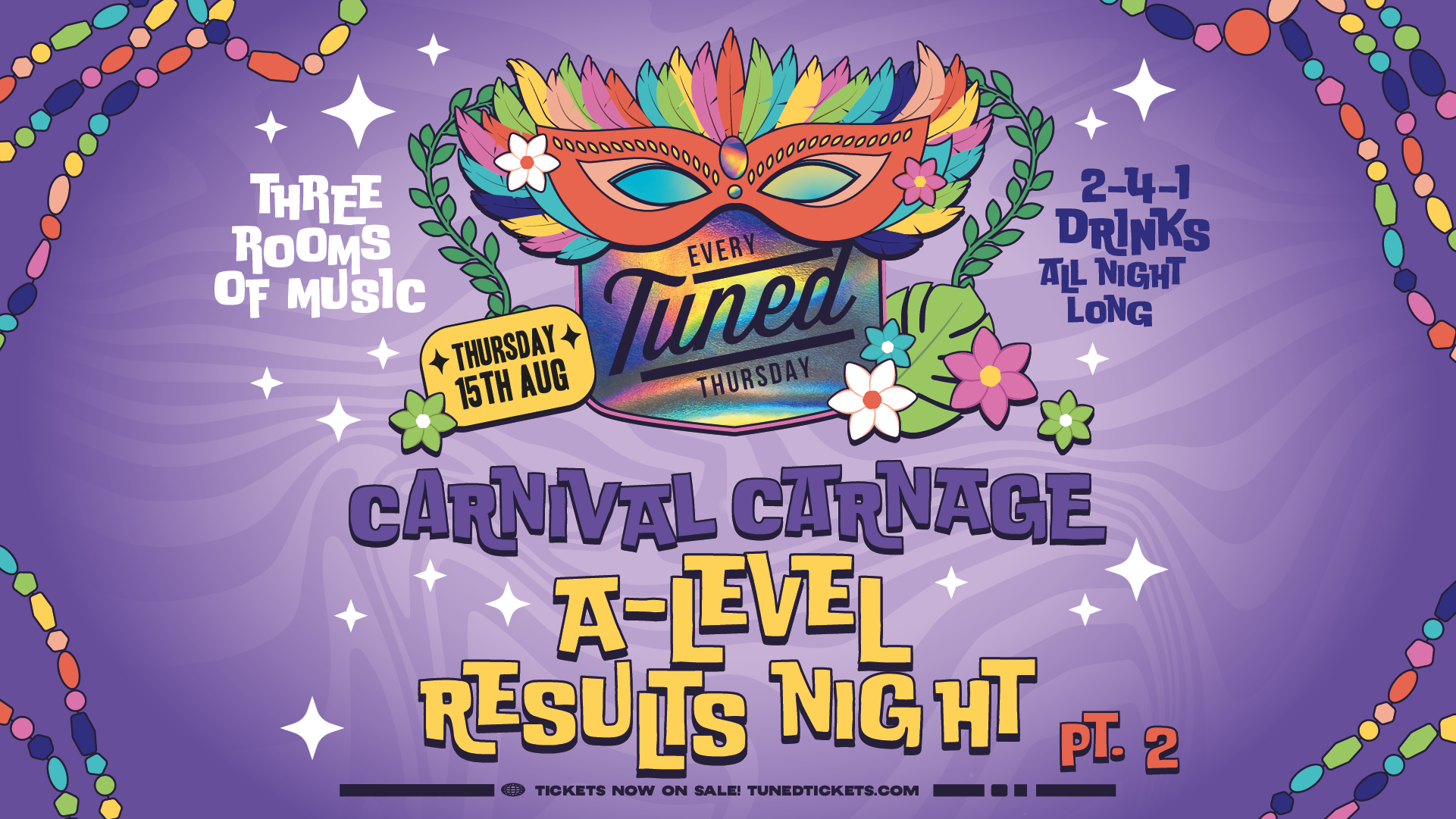 Tuned – CARNIVAL CARNAGE – A-LEVEL RESULTS NIGHT PARTY – Nottingham’s Biggest Student Night – 2-4-1 Drinks All Night Long – (inc Silent Disco In Beta Room) 15/08/24