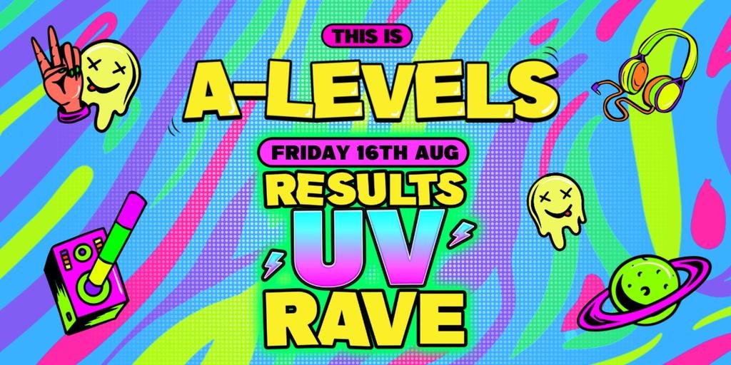 FRIDAY’S A-LEVEL RESULTS UV RAVE @ CAMEO EASTBOURNE