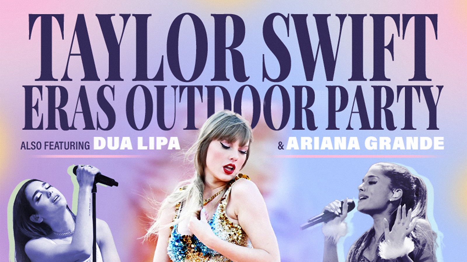 🐍 Taylor Swift The Eras Outdoor Party also ft Dua Lipa and Ariana Grande tributes