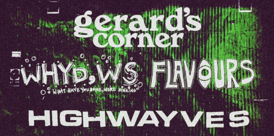 Gerard’s Corner | WHYD,WS | Flavours | HIGHWAYVES