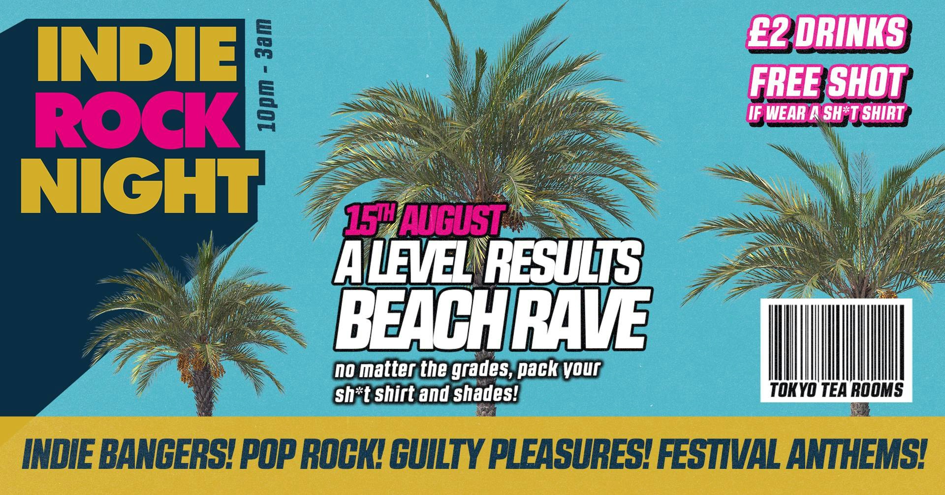 Indie Rock Night ∙ A LEVEL RESULTS BEACH RAVE  *ONLY 8 £2 TICKETS LEFT*