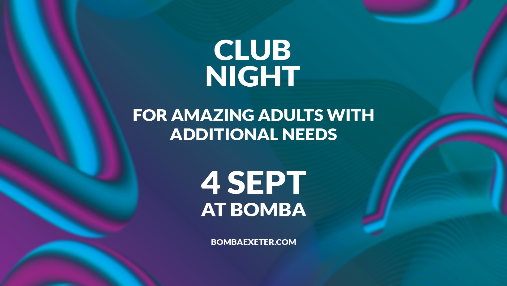 Amazing Adults With Additional Needs – Club Night – 4 Sept 2024 – Bomba – Exeter Quay