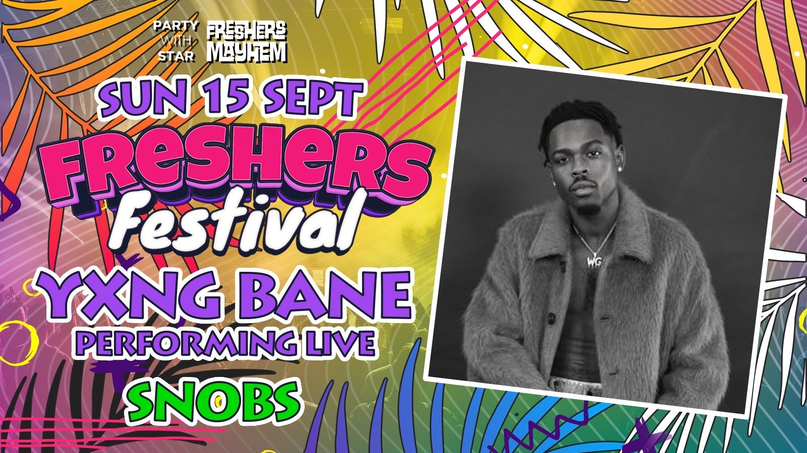 Birmingham Freshers Week 2024 – The Freshers Festival With Yxng Bane Performing Live –  Snobs