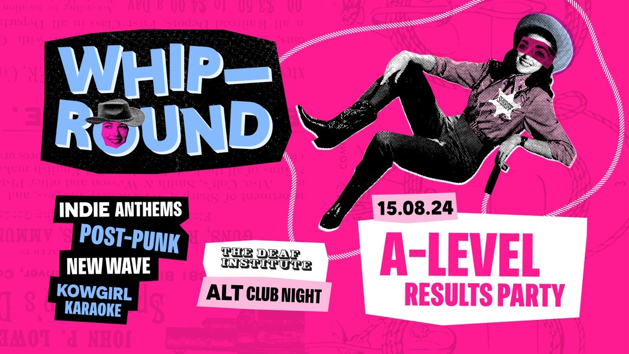 WHIP-ROUND – A LEVELS PARTY!