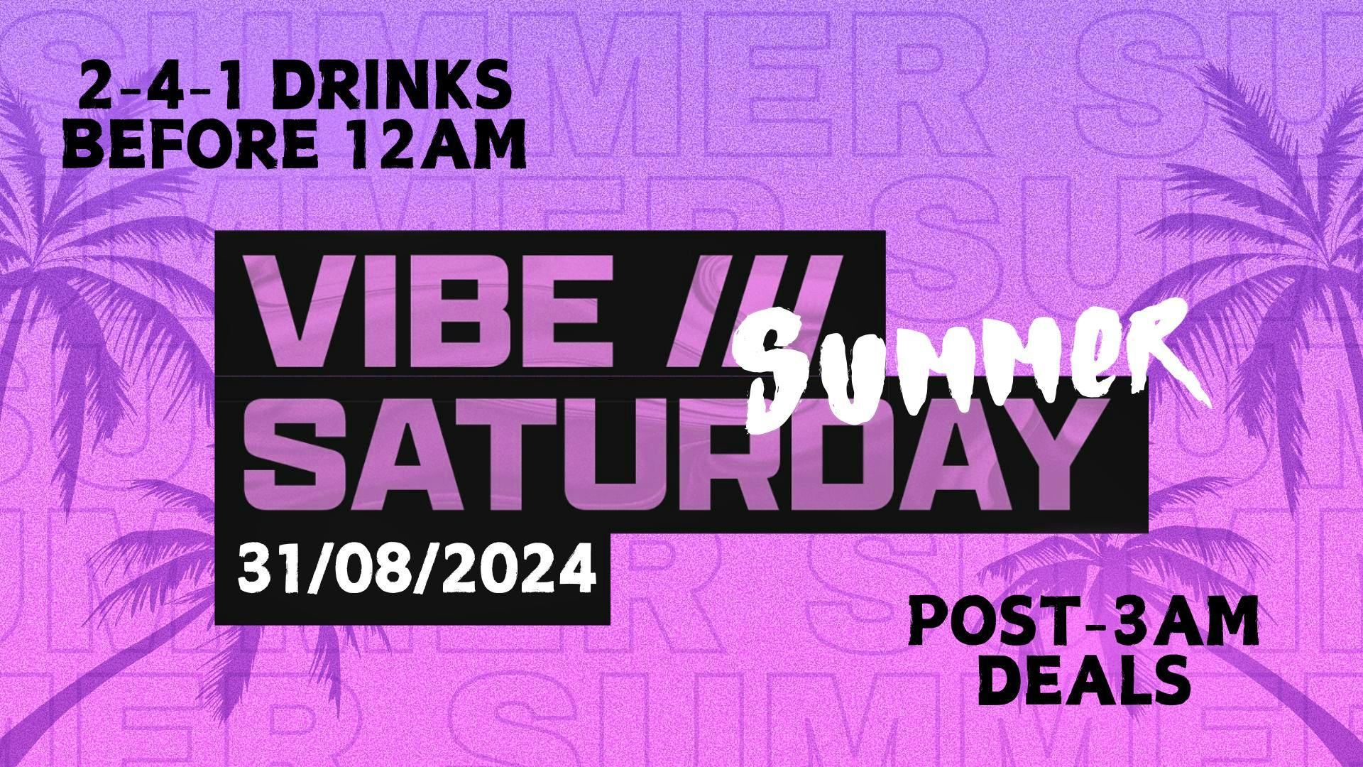 VIBE /// Summer Saturdays – 31.08.24