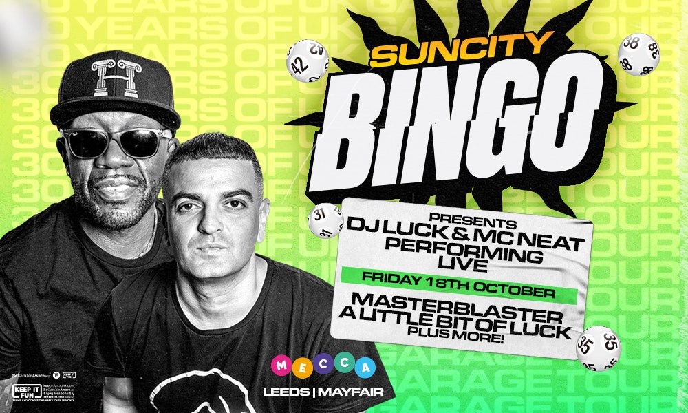 Sun City Bingo – Leeds Mayfair w/ DJ LUCK & MC NEAT