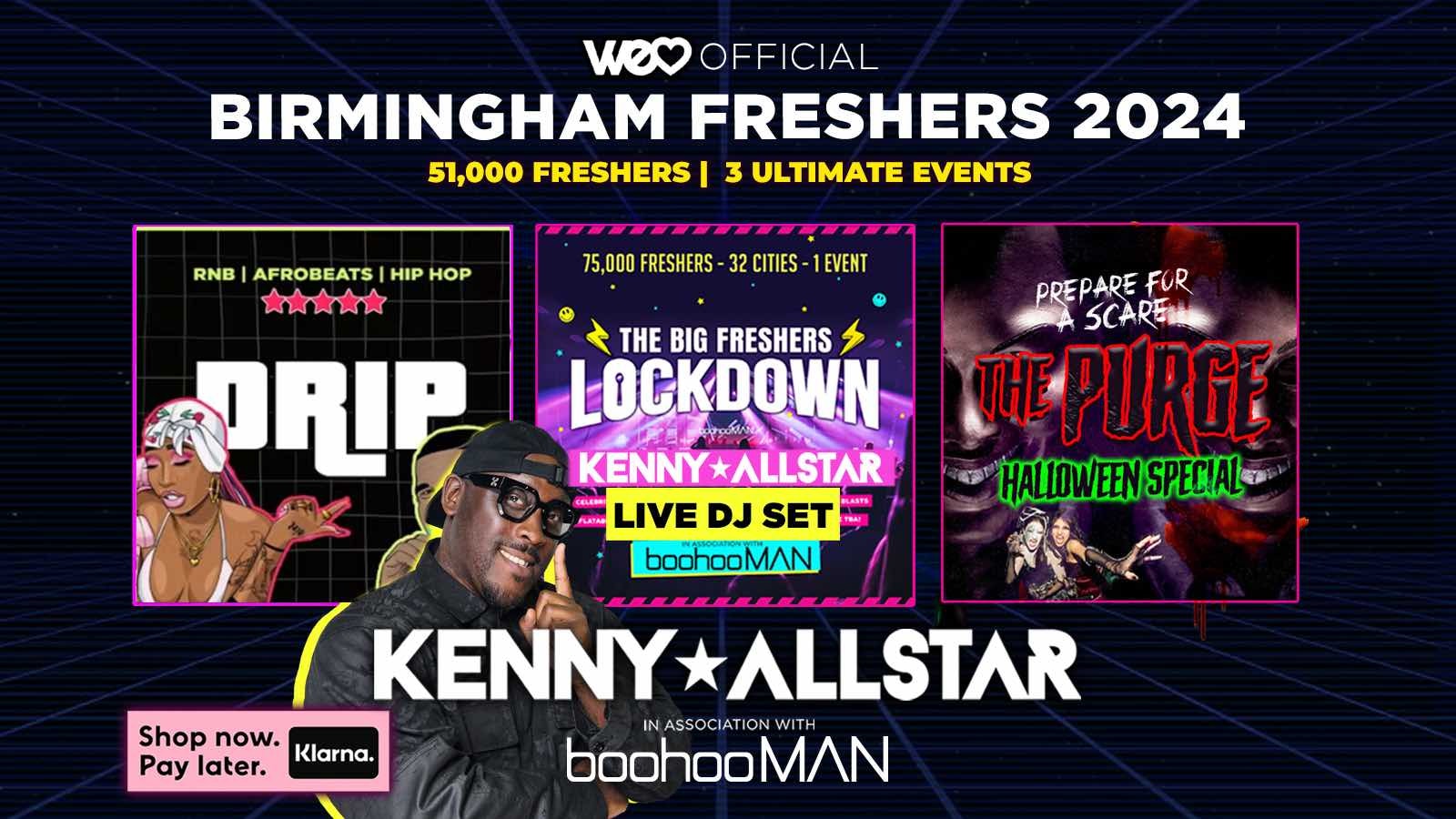 WE LOVE BIRMINGHAM FRESHERS 2024  in association with boohooMAN❗ 3 EVENTS❗KENNY ALLSTAR PERFORMING LIVE🎤  + FREE boohooMAN HOODIE 🏆 – FINAL 150 TICKETS REMAINING  🚨⏰