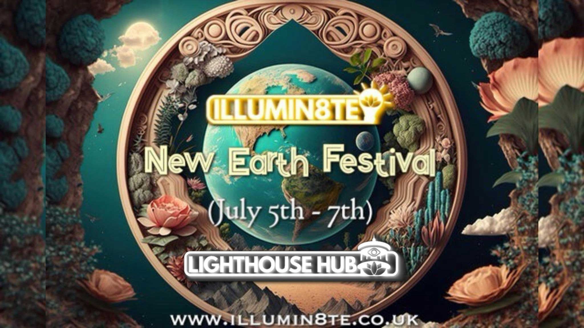 Illumin8te | Earth New Festival Weekend (Friday 5th July – Sunday 7th July) @ THE LIGHTHOUSE HUB