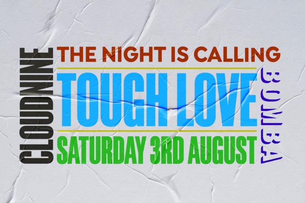 CloudNine X The Night Is Calling: TOUGH LOVE @ Bomba