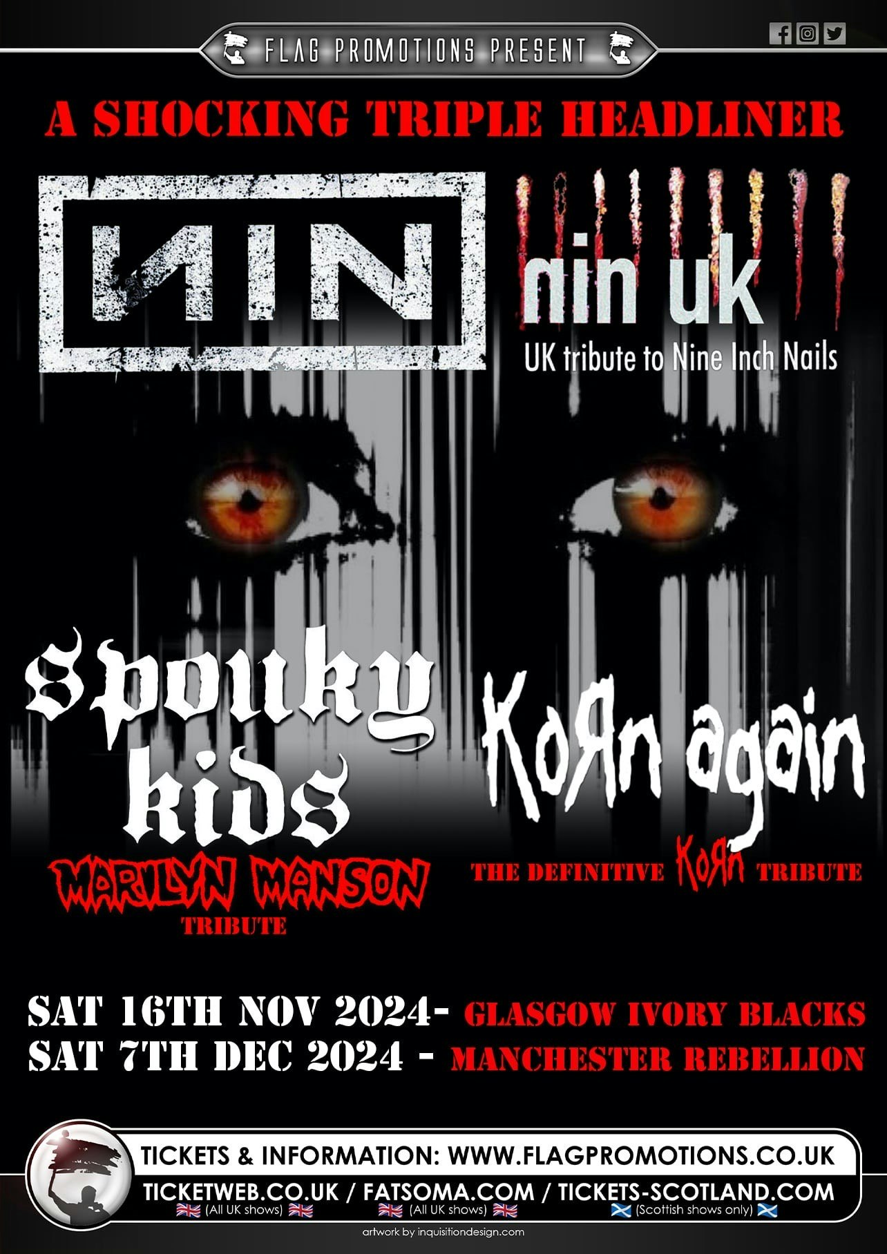 NIN UK  – UK Tribute to NINE INCH NAILS   SPOUKY KIDS – MARILYN MANSON TRIBUTE   KORN AGAIN. –  The Definitive KORN Experience!