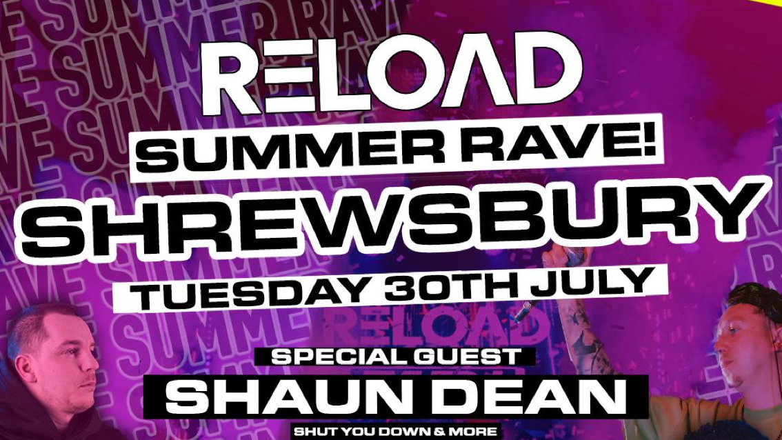 🚨 LAST FEW TICKETS! Reload Under 16s – SUMMER RAVE – Shrewsbury