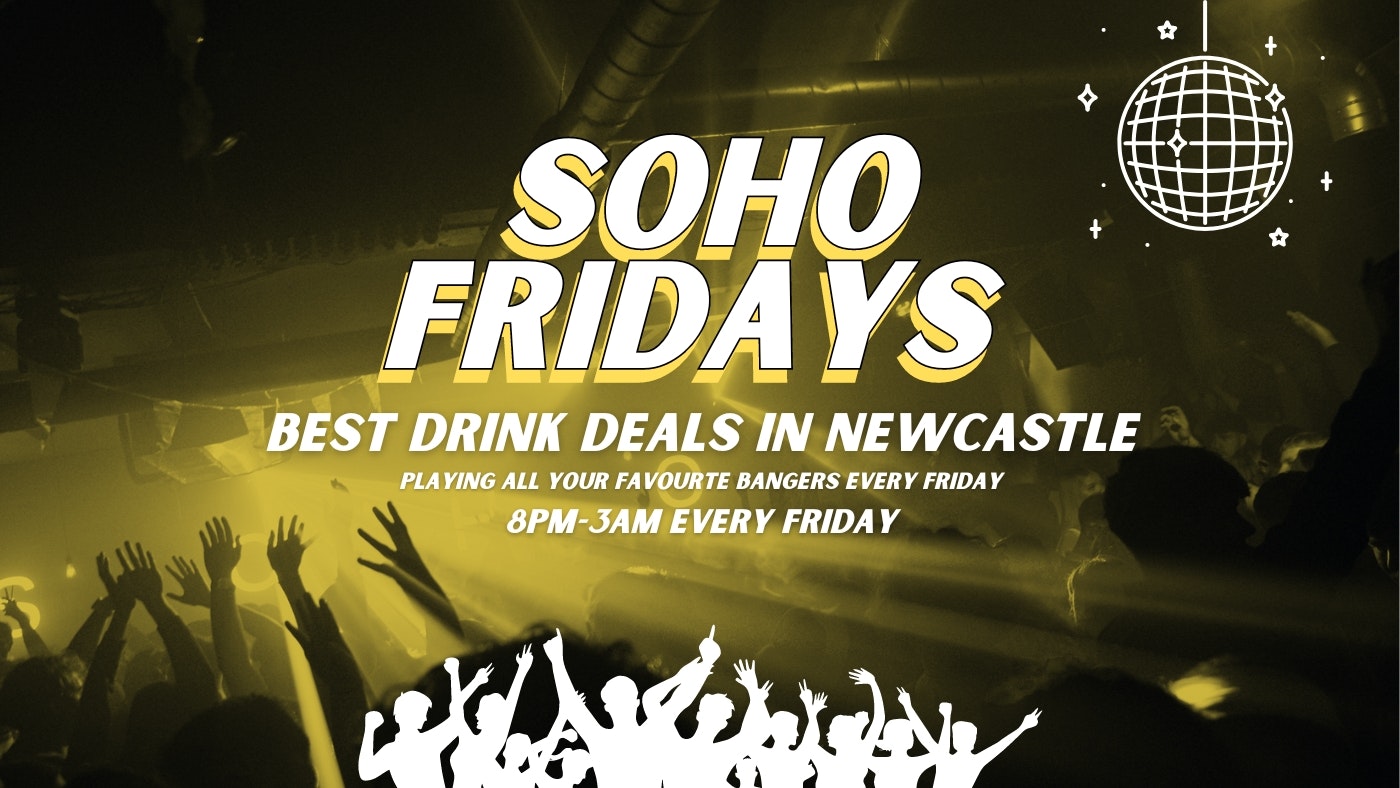 Soho Fridays | Soho Rooms Newcastle | 6th September