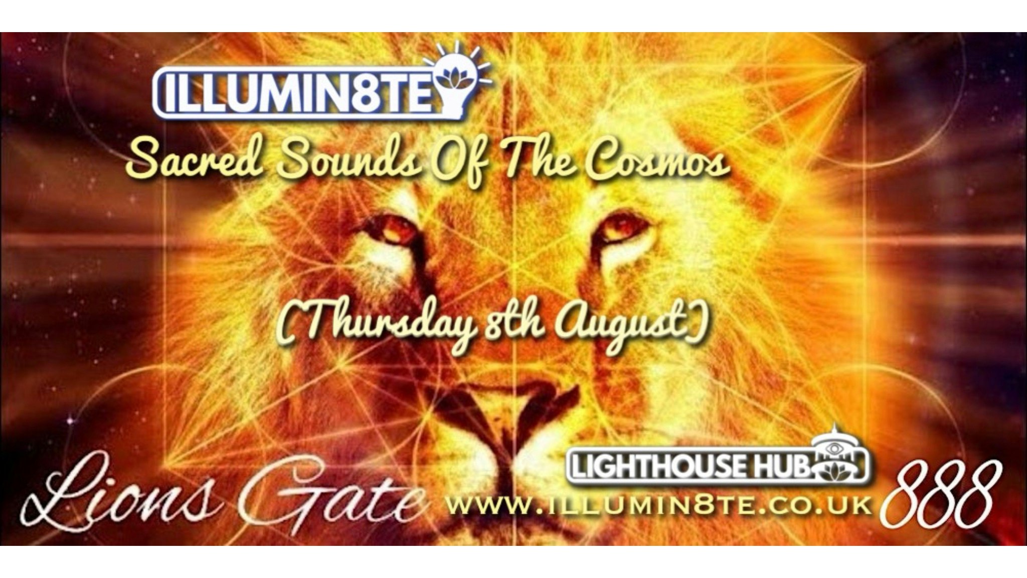 Illumin8te | Sacred Sounds Of The Cosmos LION GATE | (Sound Bath 8/8/8 2024) @ THE LIGHTHOUSE 7pm