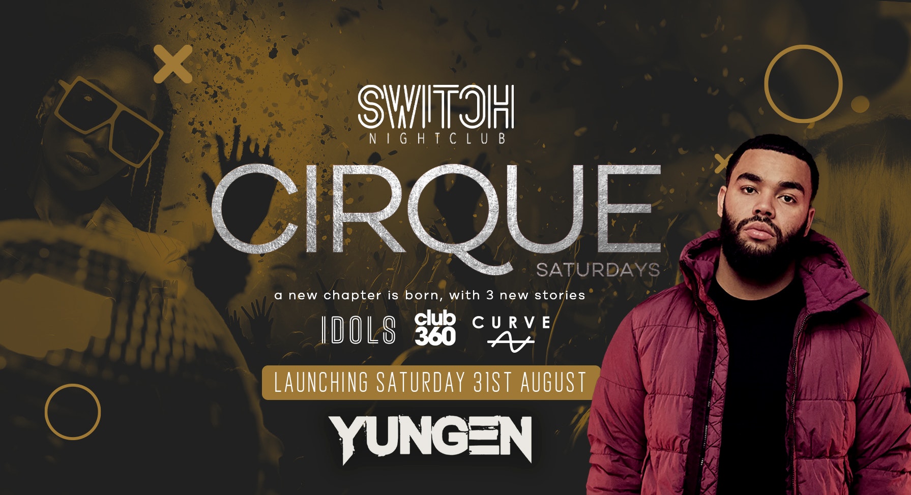 Switch Nightclub | Launch Saturday | Cirque Saturdays ft YUNGEN