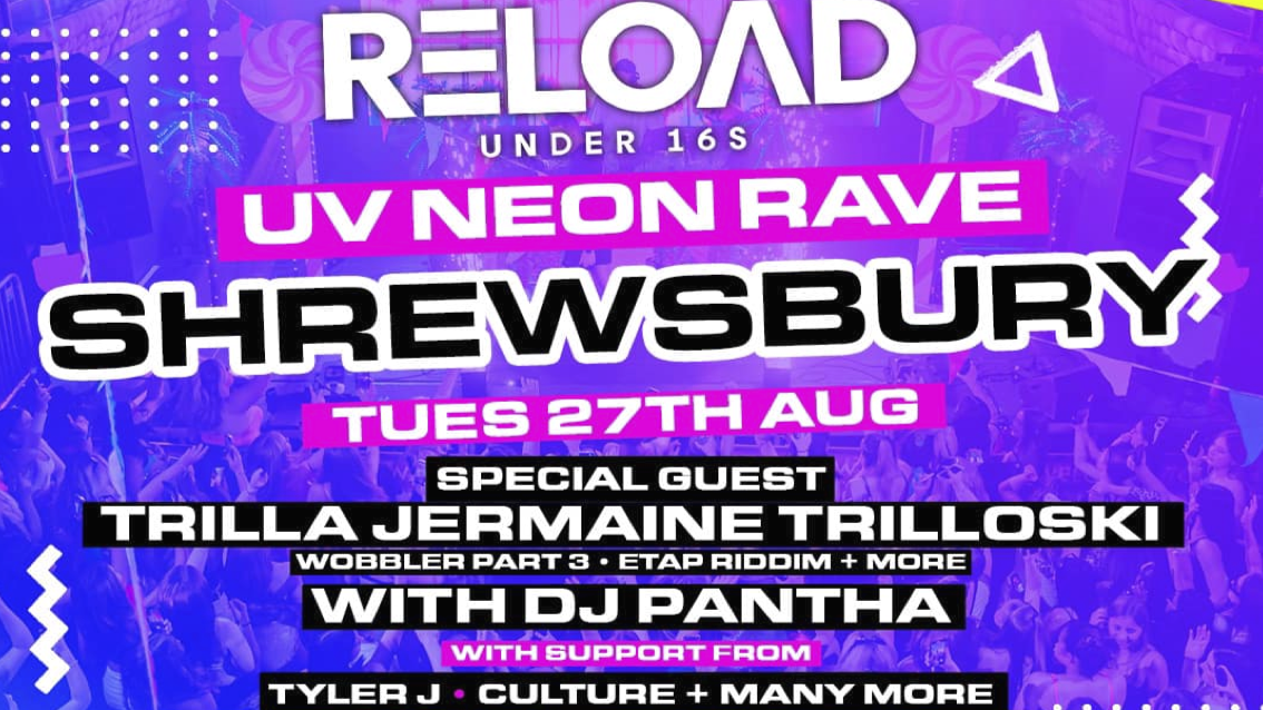 Reload Under 16s – UV NEON SUMMER RAVE – Shrewsbury