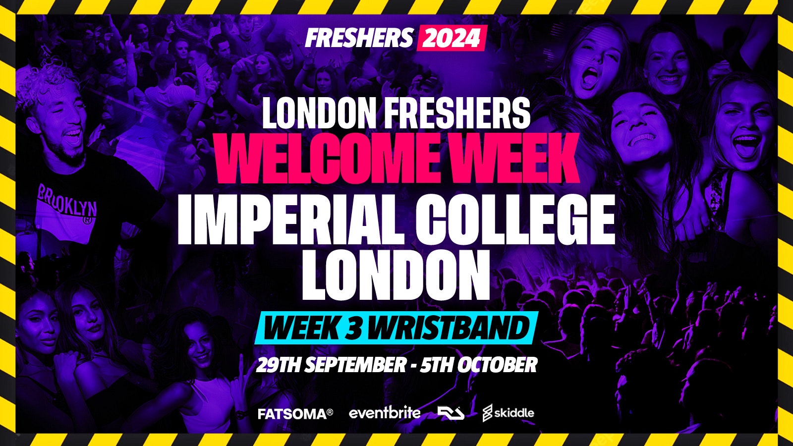 Imperial Freshers 2024 – London Freshers Week 2024 – [Welcome Week] – LAST 200 🚨