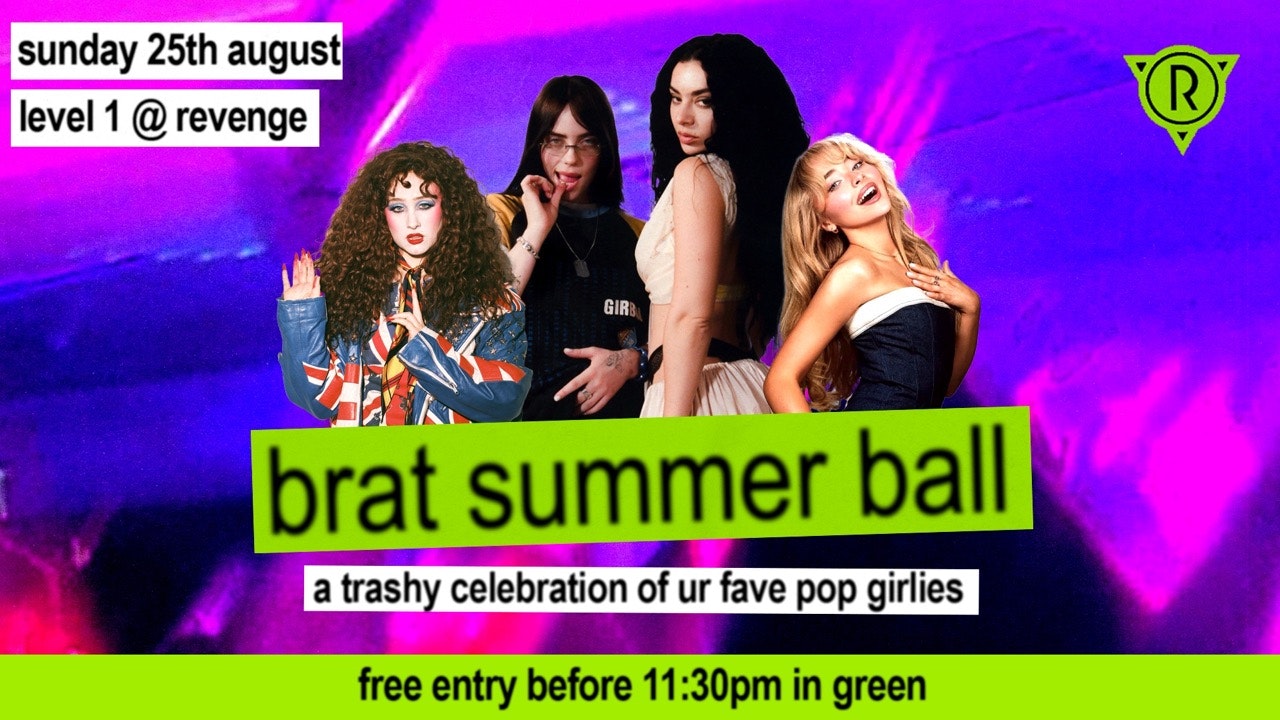 Brat Summer Ball @ Revenge – Level 1 – Bank Holiday Sunday