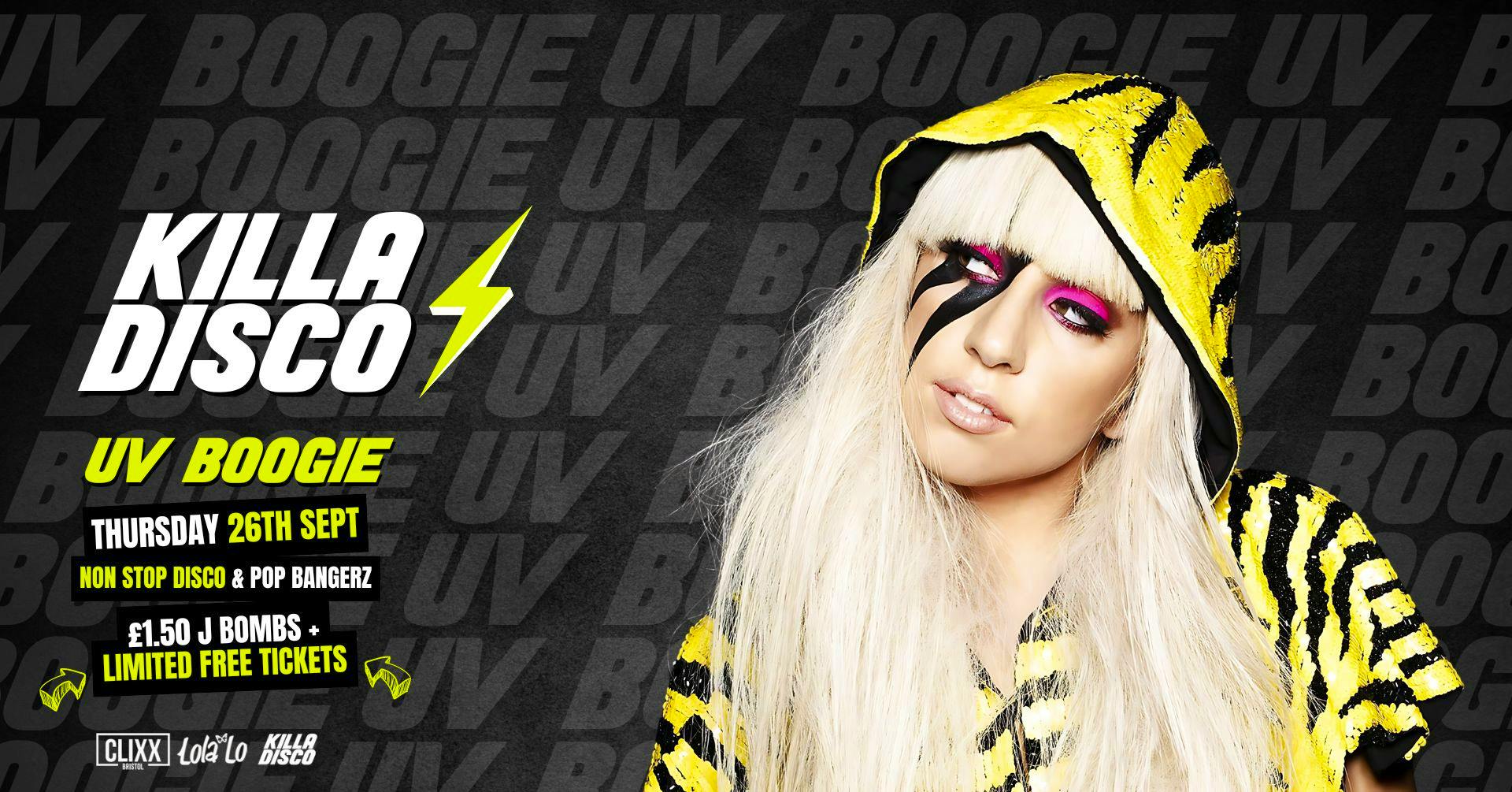 KILLA DISCO ⚡ UV Boogie /  £1.50 J Bombs 😋  Free shot with every ticket