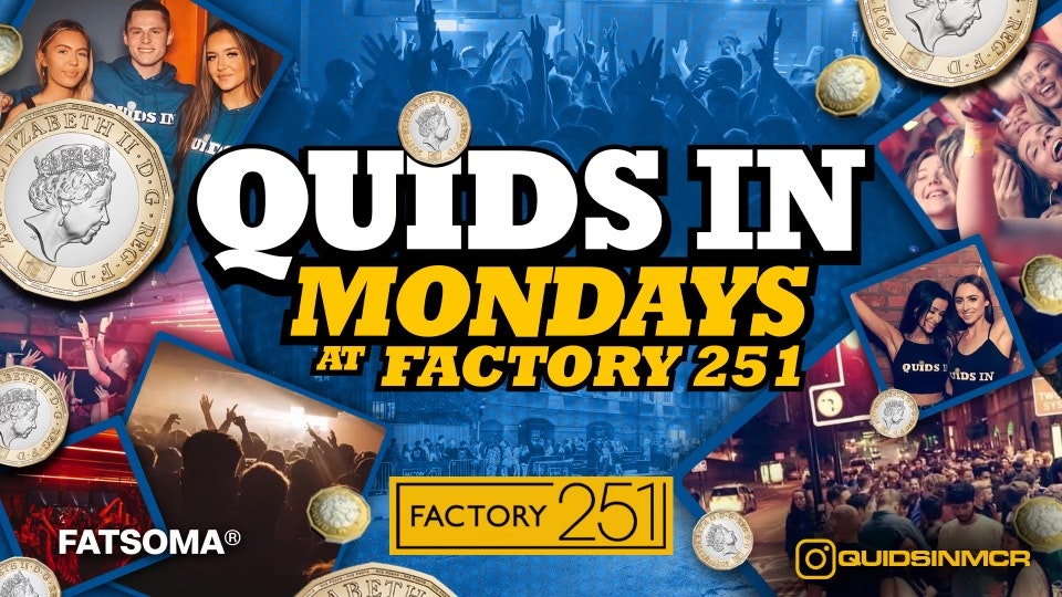 QUIDS IN MONDAYS @FACTORY