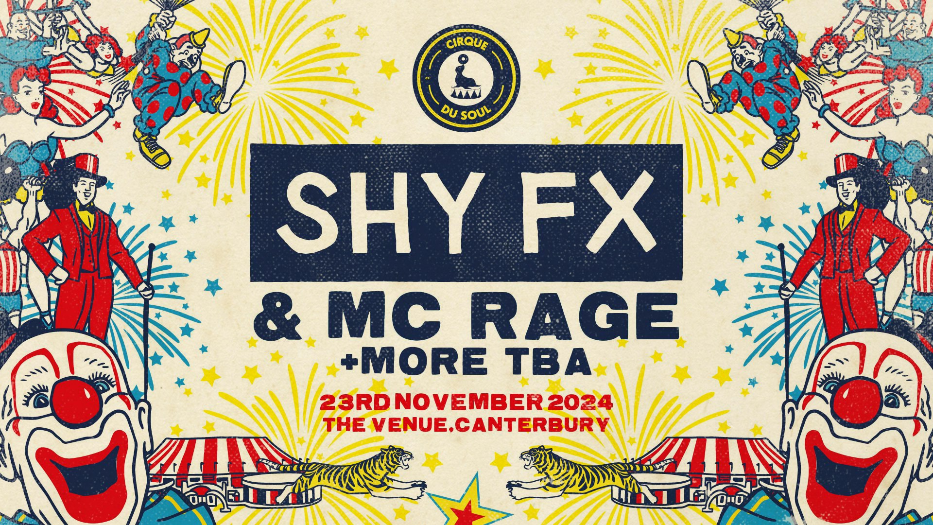 Cirque Du Soul: Canterbury // Opening Party // Shy FX & MC Rage