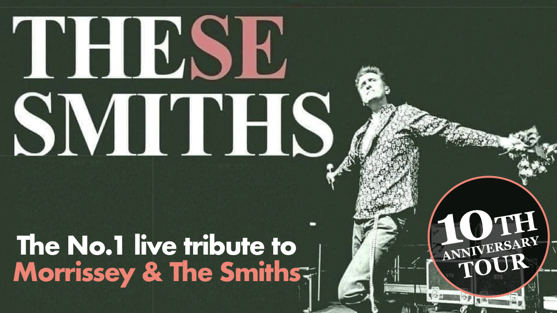 🎸 These Smiths – the No.1 Tribute to Morrissey and The Smiths