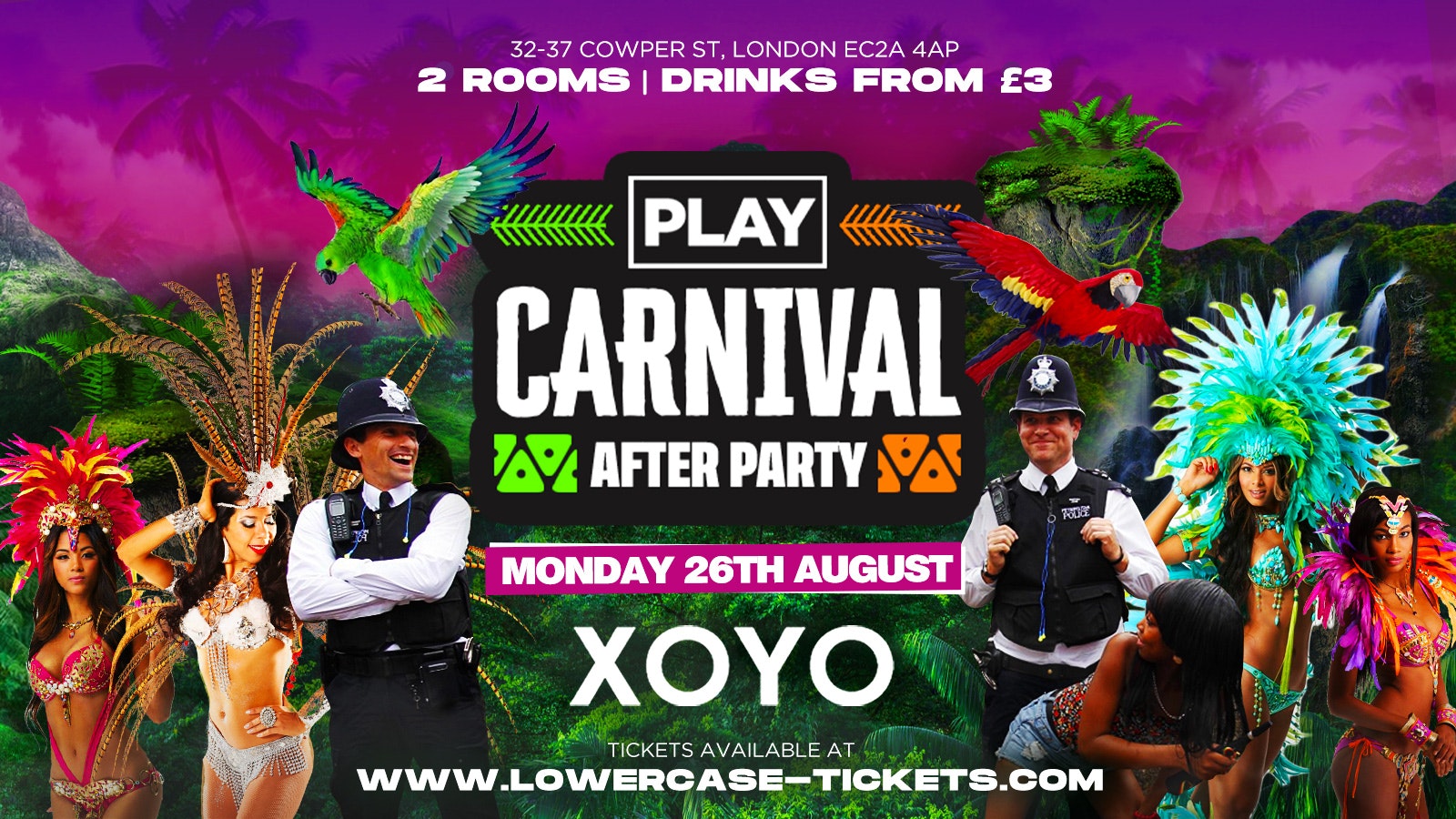 Play Carnival After Party 🌴🔥 At XOYO – Bank Holiday Special