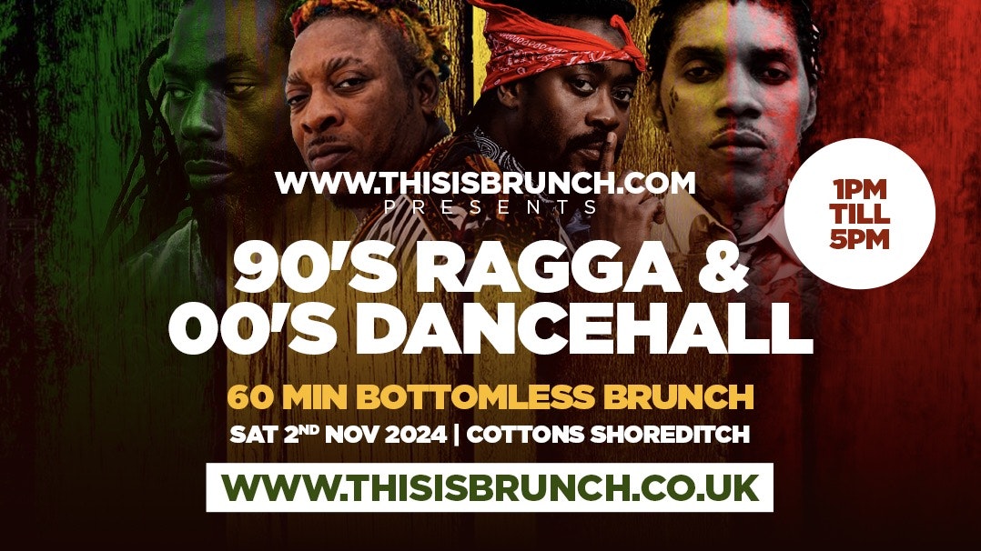 90’S RAGGA & 00’S  DANCEHALL BOTTOMLESS BRUNCH