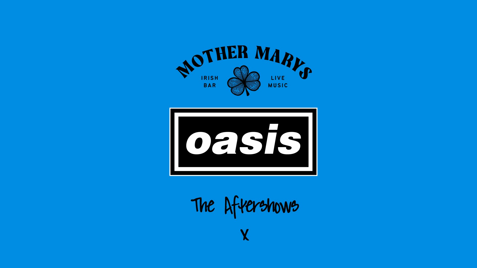 Oasis x The Aftershows (July 11th)