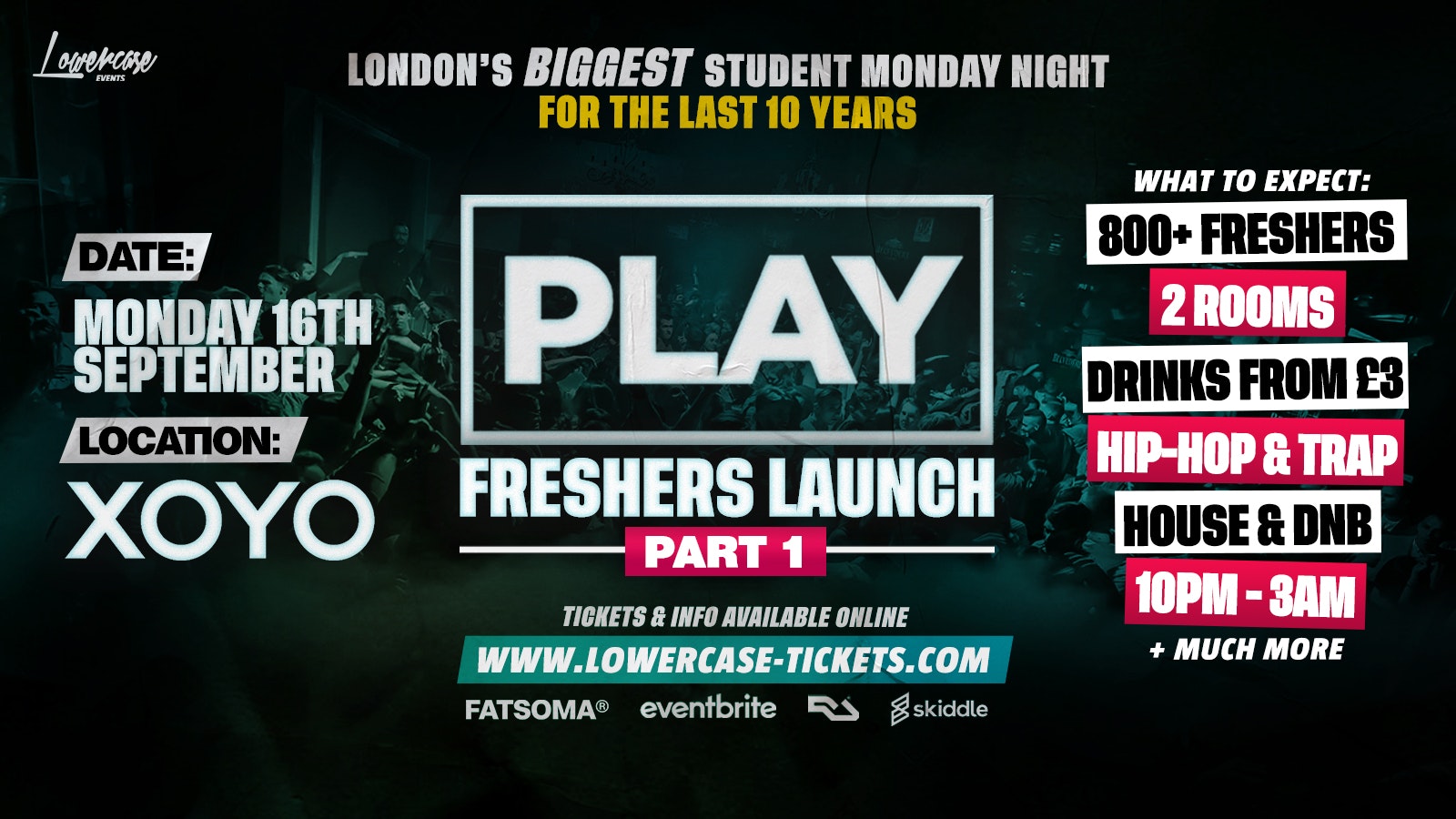 [FRESHERS LAUNCH – PART 1] – Play London At XOYO – The Biggest Weekly Monday Student Night