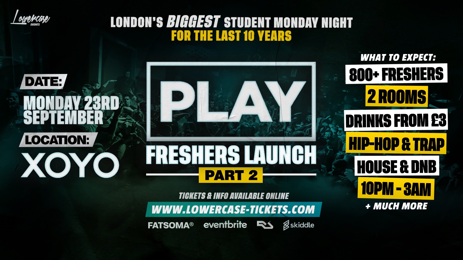 [FRESHERS LAUNCH – PART 2] – Play London At XOYO – The Biggest Weekly Monday Student Night