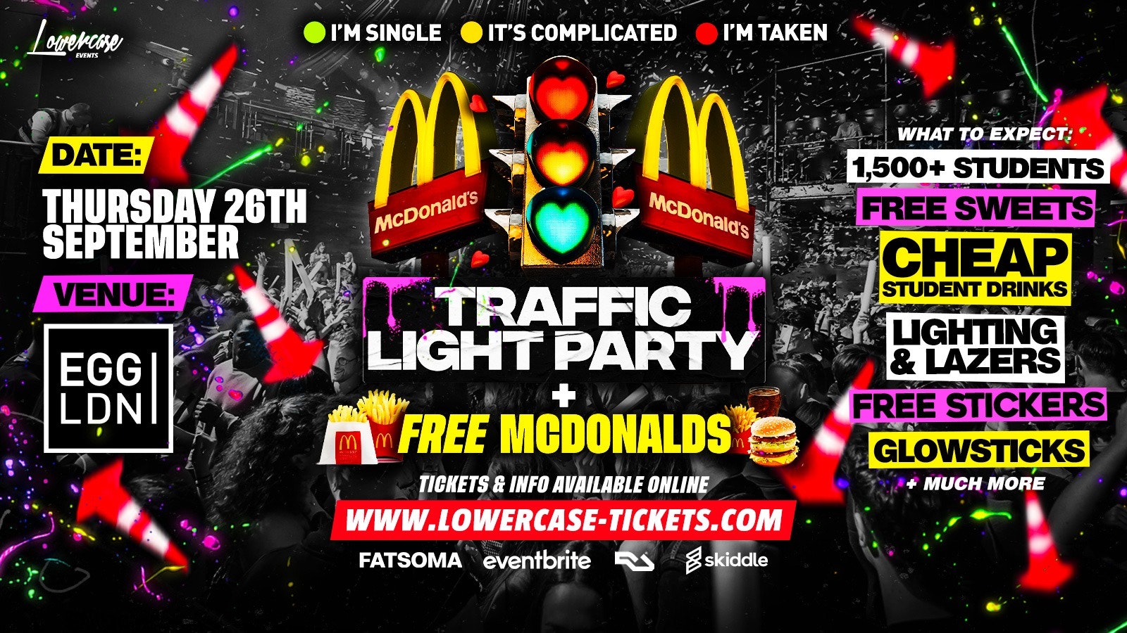 FRESHERS TRAFFIC LIGHT PARTY + 🍟 FREE MCD’S 🍟- SINGLE 💚 / IT’S COMPLICATED 🧡 / TAKEN ❤️ @ EGG LDN – LONDON FRESHERS WEEK 2024