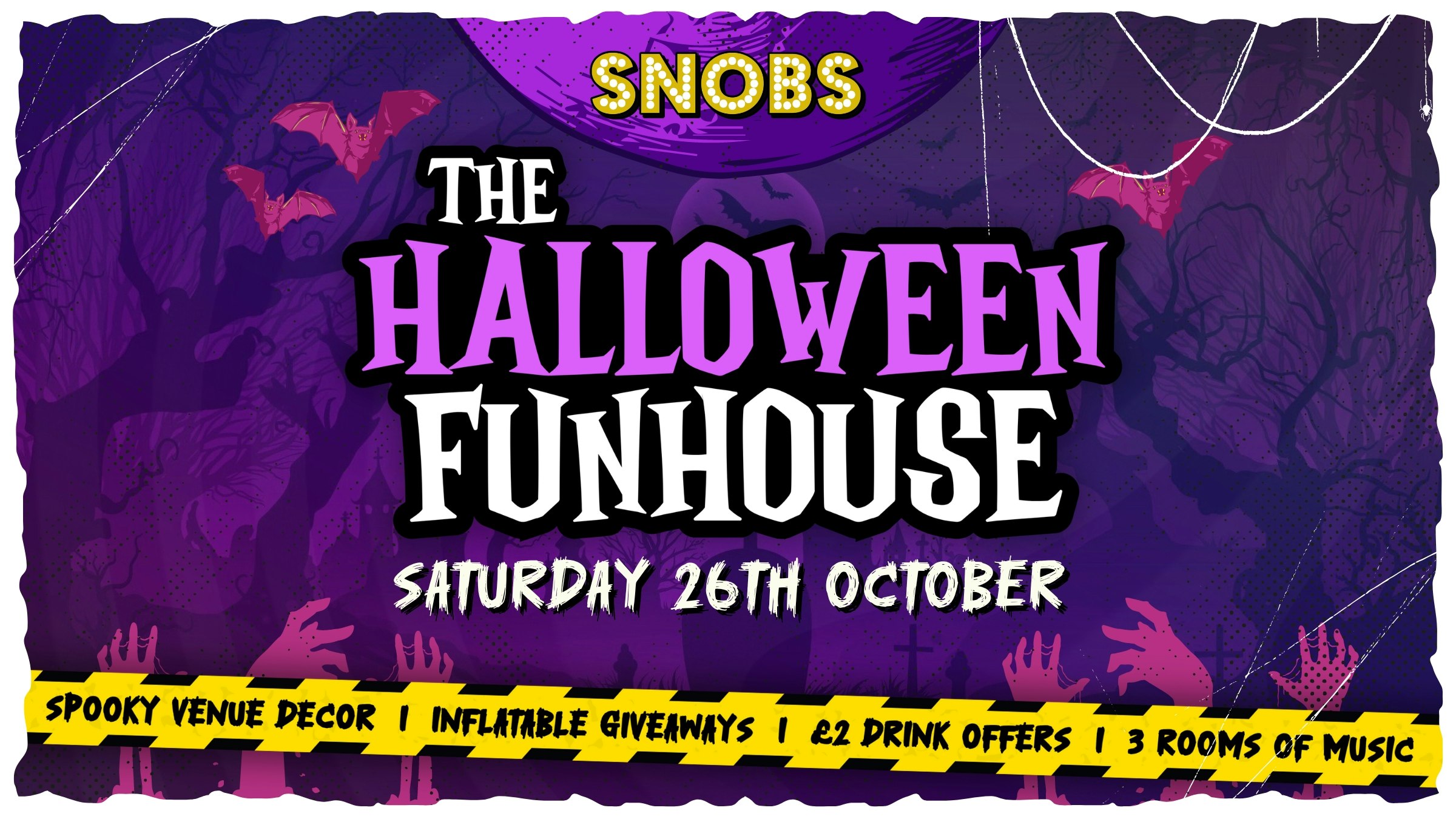 Snobs Presents: ‘THE HALLOWEEN FUNHOUSE’ [⚠️SOLD OUT LAST YEAR!!⚠️] 26th October