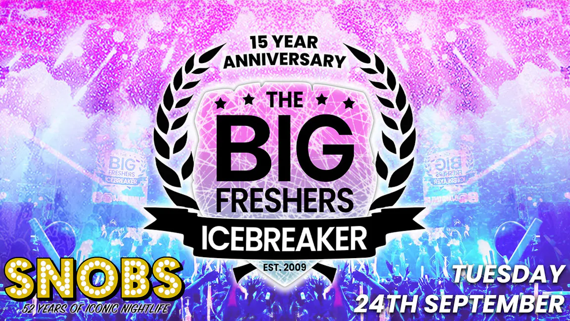 The Big Freshers Icebreaker at SNOBS [15th Anniversary]